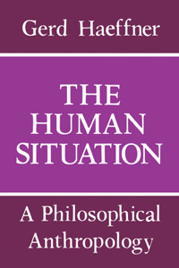 Human Situation: A Philosophical Anthropology