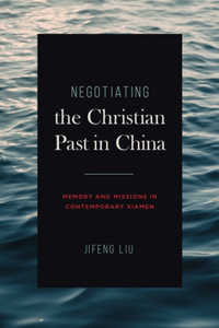 Negotiating the Christian Past in China