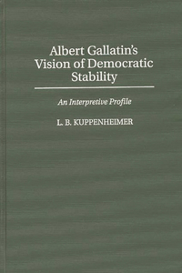 Albert Gallatin's Vision of Democratic Stability