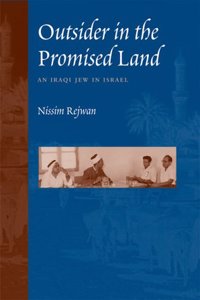 Outsider in the Promised Land: An Iraqi Jew in Israel