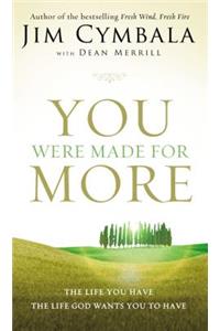 You Were Made for More