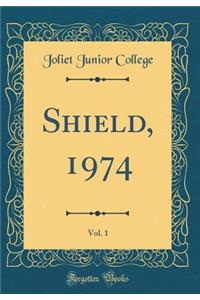 Shield, 1974, Vol. 1 (Classic Reprint)
