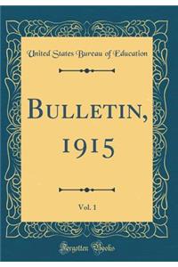 Bulletin, 1915, Vol. 1 (Classic Reprint)