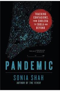 Pandemic: Tracking Contagions, from Cholera to Ebola and Beyond