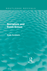 Socialism and Saint-Simon (Routledge Revivals)