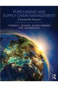 Purchasing and Supply Chain Management: A Sustainability Perspective