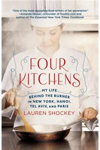 Four Kitchens: My Life Behind the Burner in New York, Hanoi, Tel Aviv, and Paris