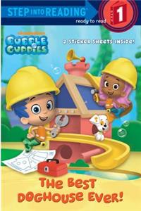 The Best Doghouse Ever! (Bubble Guppies)
