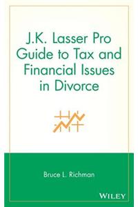 J.K. Lasser Pro Guide to Tax and Financial Issues in Divorce