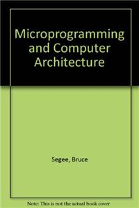 Microprogramming and Computer Architecture