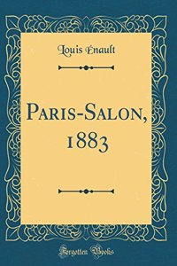 Paris-Salon, 1883 (Classic Reprint)