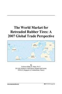 The World Market for Retreaded Rubber Tires