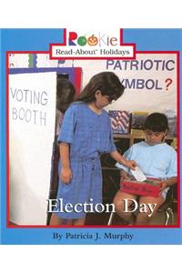 Election Day (Rookie Read-About Holidays: Previous Editions)
