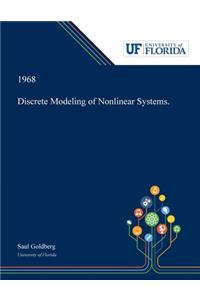 Discrete Modeling of Nonlinear Systems.