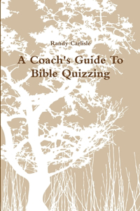 Coach's Guide To Bible Quizzing