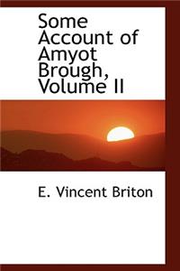 Some Account of Amyot Brough, Volume II