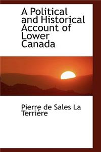 A Political and Historical Account of Lower Canada