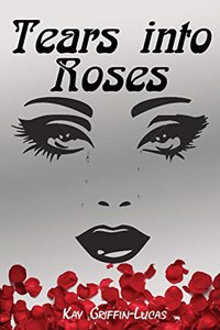 Tears Into Roses