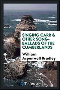 SINGING CARR & OTHER SONG-BALLADS OF THE