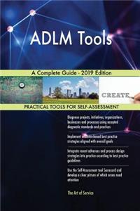 ADLM Tools A Complete Guide - 2019 Edition