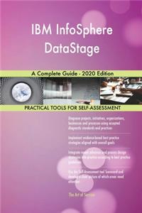 IBM InfoSphere DataStage A Complete Guide - 2020 Edition