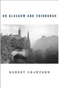 On Glasgow and Edinburgh