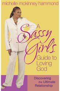 Sassy Girl's Guide to Loving God