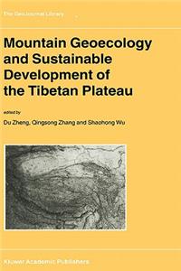 Mountain Geoecology and Sustainable Development of the Tibetan Plateau