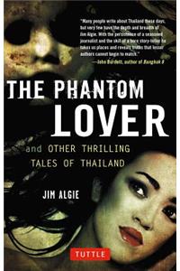 The Phantom Lover and Other Thrilling Tales of Thailand