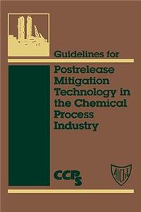 Guidelines for Postrelease Mitigation Technology in the Chemical Process Industry