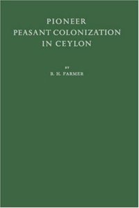 Pioneer Peasant Colonization in Ceylon