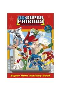 DC Super Friends: Super Hero Activity Book