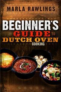 Beginners Guide to Dutch Oven Cooking