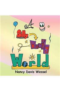 A Silly Wacky World