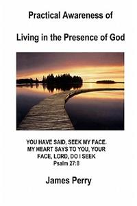 Practical Awareness of Living In The Presence Of God