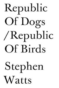 Republic of Dogs/Republic of Birds