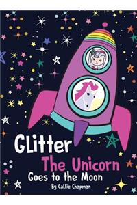 Glitter the Unicorn Goes to the Moon