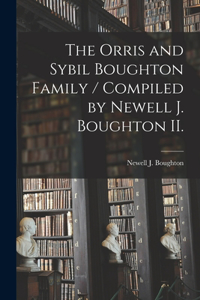 Orris and Sybil Boughton Family / Compiled by Newell J. Boughton II.