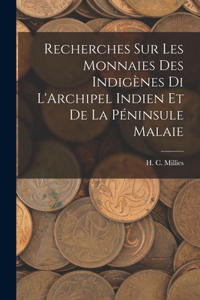 Recherches sur les Monnaies des Indigènes di L'Archipel Indien et de la Péninsule Malaie