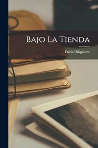 Bajo la Tienda