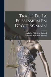 Traité De La Possession En Droit Romain