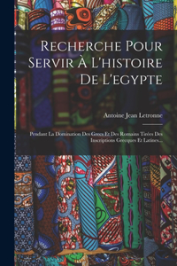 Recherche Pour Servir À L'histoire De L'egypte