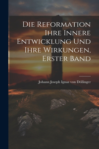 Reformation ihre innere Entwicklung und ihre Wirkungen, Erster Band