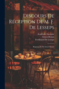 Discours De Réception De M. F. De Lesseps