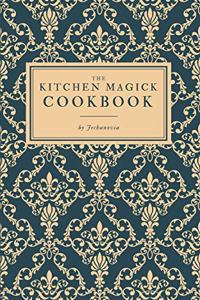 The Kitchen Magick Cookbook