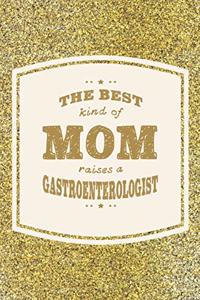 The Best Kind Of Mom Raises A Gastroenterologist