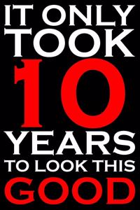 It Only Took 10 Years