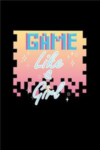 Game Like A Girl: Dot Grid Journal - Game Like A Girl Funny Gaming Gamer Gift - Black Dotted Diary, Planner, Gratitude, Writing, Travel, Goal, Bullet Notebook