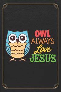 Owl Always Love Jesus