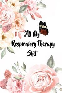 All My Respiratory Therapy Shit